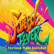 fortune tiger bullsbet